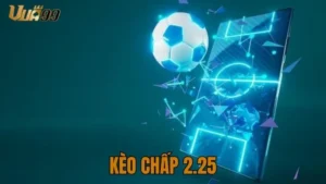 kèo chấp 2.25